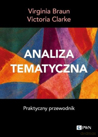 Analiza tematyczna - Virginia Braun, Victoria Clarke [KSIĄŻKA]