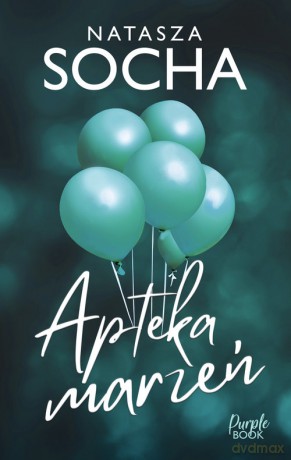 Apteka Marzeń - Natasza Socha [KSIĄŻKA]