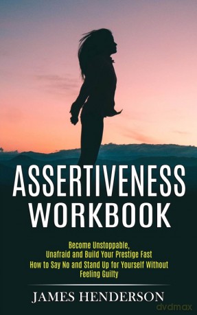 Assertiveness Workbook - James Henderson [KSIĄŻKA]