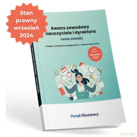 Awans zawodowy nauczyciela i dyrektora - nowe zasady. Wrzesień 2024 [KSIĄŻKA]