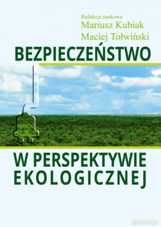 Bezpieczeństwo w perspektywie ekologicznej [KSIĄŻKA]