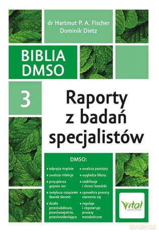 Biblia DMSO (Tom 3) Raporty z badań specjalistów - P. A. Fischer Hartmut [KSIĄŻKA]