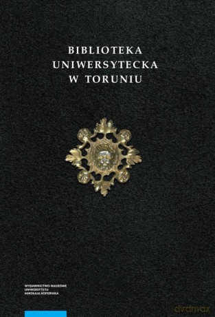 Biblioteka Uniwersytecka w Toruniu (Tom 2) [KSIĄŻKA]