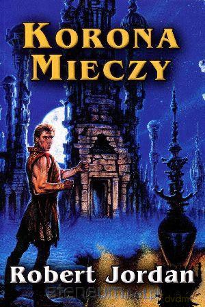 Korona mieczy. Tom VII cyklu Koło czasu [KSIĄŻKA]
