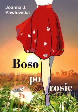 Boso po rosie - Joanna J. Pawłowska [KSIĄŻKA]