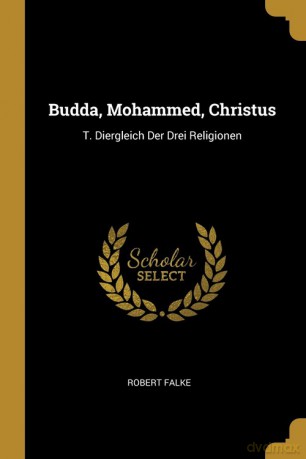 Budda, Mohammed, Christus - Robert Falke [KSIĄŻKA]