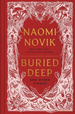 Buried Deep and Other Stories - Naomi Novik [KSIĄŻKA]