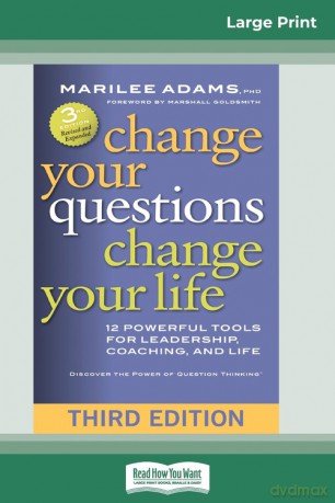 Change Your Questions, Change Your Life - Marilee Adams [KSIĄŻKA]