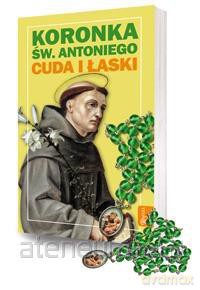 Koronka św. Antoniego. Cuda i łaski [KSIĄŻKA]