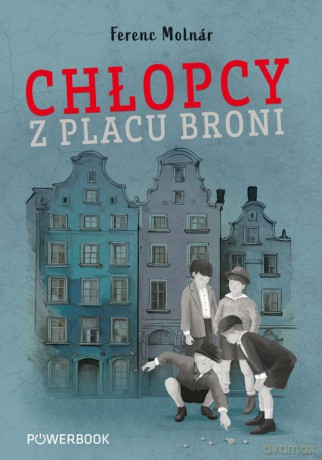 Chłopcy z Placu Broni - Ferenc Molnár [KSIĄŻKA]