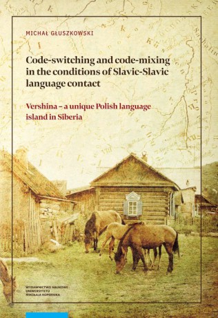 Code-switching and code-mixing in the conditions of Slavic-Slavic language contact - Michał Głuszkowski [KSIĄŻKA]
