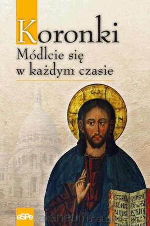 Koronki. Módlcie się w każdym czasie [KSIĄŻKA]