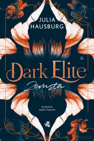 Dark Elite (Tom 1) Zemsta - Julia Hausburg [KSIĄŻKA]
