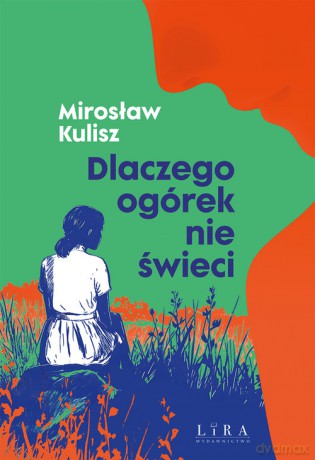 Dlaczego ogórek nie świeci - Mirosław Kulisz [KSIĄŻKA]