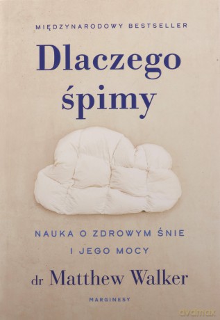 Dlaczego śpimy - Matthew Walker [KSIĄŻKA]