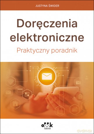 Doręczenia elektroniczne Praktyczny poradnik - Justyna Świder [KSIĄŻKA]