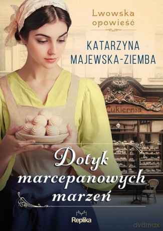 Dotyk marcepanowych marzeń - Katarzyna Majewska-Ziemba [KSIĄŻKA]