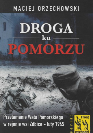 Droga ku Pomorzu - Maciej Orzechowski [KSIĄŻKA]
