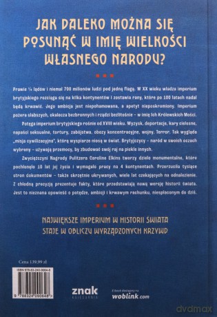 Dziedzictwo przemocy. Historia imperium brytyjskiego - Caroline Elkins [KSIĄŻKA]