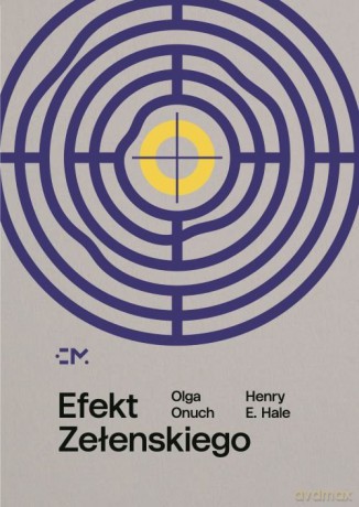 Efekt Zełenskiego - Olga Onuch, E. Hale Henry [KSIĄŻKA]