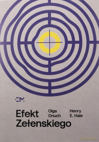 Efekt Zełenskiego - Olga Onuch, E. Hale Henry [KSIĄŻKA]