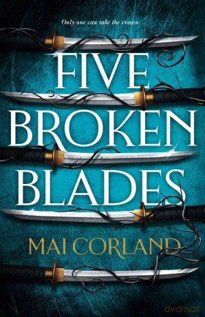 Five Broken Blades - Mai Corland [KSIĄŻKA]