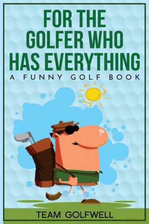 For the Golfer Who Has Everything - Team Golfwell [KSIĄŻKA]