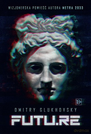 Futu.Re - Dmitry Glukhovsky [KSIĄŻKA]