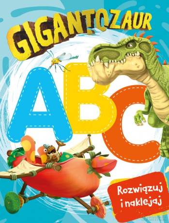 Gigantozaur. Rozwiązuj i naklejaj. ABC [KSIĄŻKA]