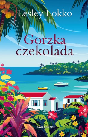 Gorzka czekolada - Lesley Lokko [KSIĄŻKA]