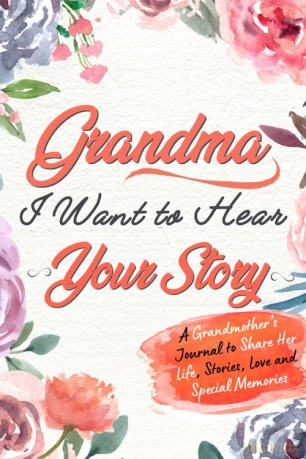 Grandma, I Want to Hear Your Story - Group The Life Graduate Publishing [KSIĄŻKA]