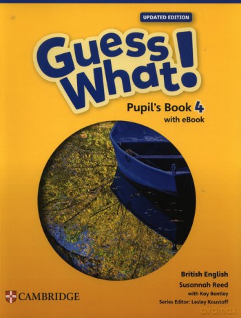 Guess What! British English Level 4 Pupil's Book with eBook Updated - Susannah Reed, Kay Bentley [KSIĄŻKA]