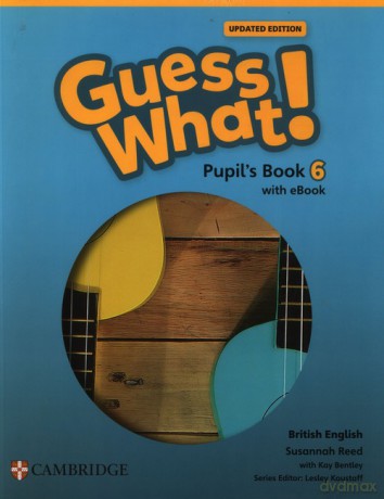 Guess What! British English Level 6 Pupil's Book with eBook Updated - Susannah Reed, Kay Bentley [KSIĄŻKA]