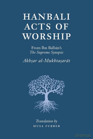 Hanbali Acts of Worship - Musa Furber [KSIĄŻKA]