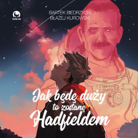 Jak będę duży to zostanę Hadfieldem - Bartek Biedrzycki [KSIĄŻKA]