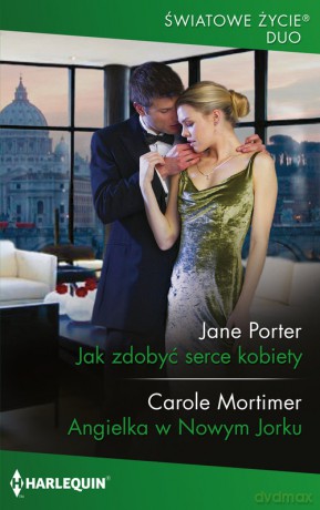 Jak zdobyć serce kobiety Angielka w Nowym Jorku - Jane Porter, Carole Mortimer [KSIĄŻKA]