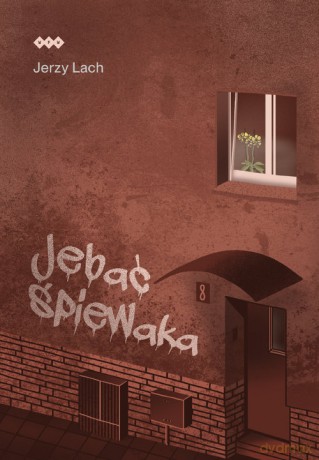Jebać śpiewaka - Jerzy Lach [KSIĄŻKA]