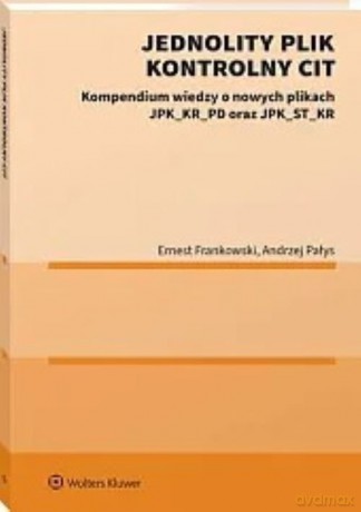 Jednolity Plik Kontrolny CIT - Ernest Frankowski, Andrzej Pałys [KSIĄŻKA]