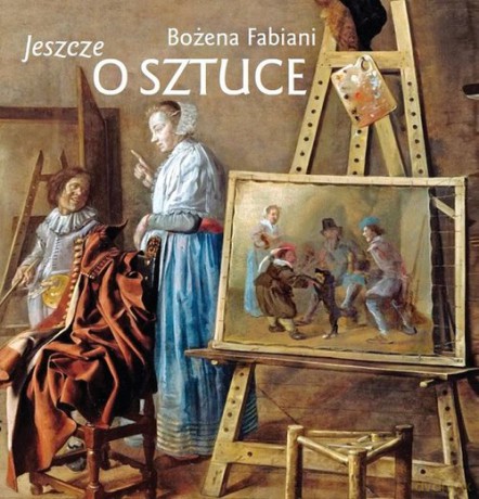 Jeszcze o sztuce - Bożena Fabiani [KSIĄŻKA]