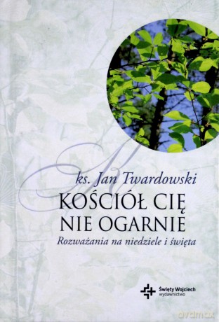 Kościół Cię nie ogarnie - Twardowski Jan wyd.II [KSIĄŻKA]