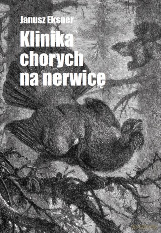 Klinika chorych na nerwicę - Janusz Eksner [KSIĄŻKA]