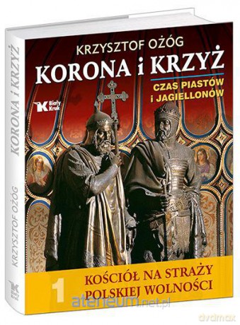 Kościół na straży... T.1 Korona i Krzyż [KSIĄŻKA]