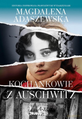 Kochankowie z Auschwitz - Magdalena Adaszewska [KSIĄŻKA]