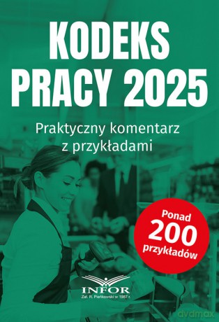 Kodeks Pracy 2025.Praktyczny komentarz z przykładami [KSIĄŻKA]