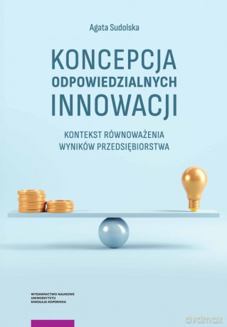 Koncepcja odpowiedzialnych innowacji - Agata Sudolska [KSIĄŻKA]
