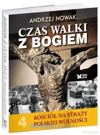 Kościół na straży... T.4 Czas walki z Bogiem [KSIĄŻKA]