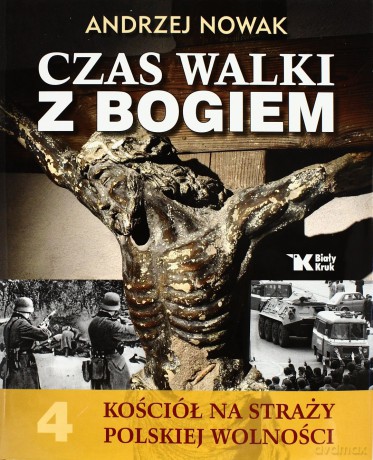 Kościół na straży... T.4 Czas walki z Bogiem [KSIĄŻKA]
