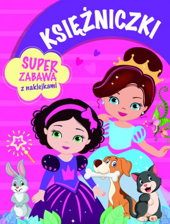 Księżniczki. Super zabawa z naklejkami [KSIĄŻKA]