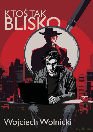 Ktoś tak blisko - Wojciech Wolnicki [KSIĄŻKA]