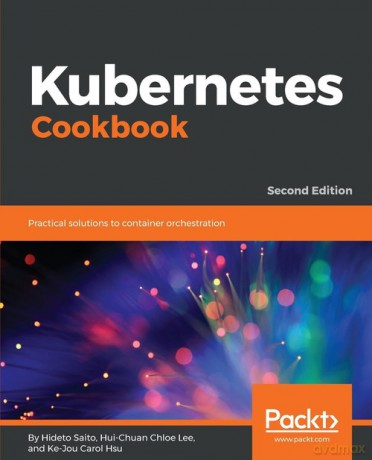 Kubernetes Cookbook - Hideto Saito [KSIĄŻKA]